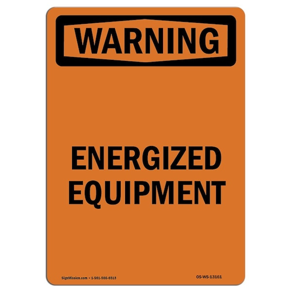 Safety Sign, OSHA WARNING, 5" Height, Energized Equipment, Portrait, 10PK
